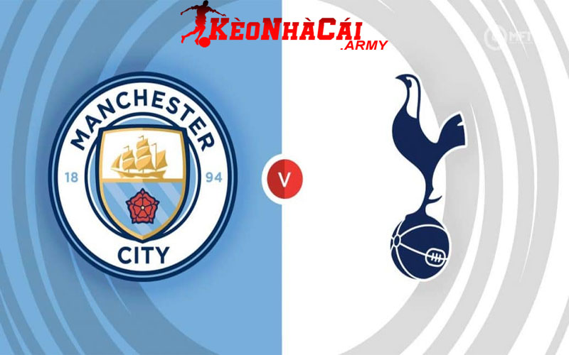 Soi Kèo Manchester City vs Tottenham - NHA 0h30 24/11